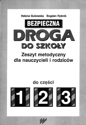 Okladka książki Bezpieczna Droga do szkoły - Poradnik metodyczny